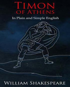 Paperback Timon of Athens In Plain and Simple English: A Modern Translation and the Original Version Book