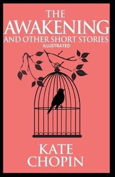 Paperback The Awakening, and Other Stories: Illustrated Book