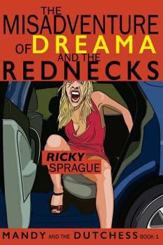 Paperback The Misadventure of Dreama and the Rednecks Book