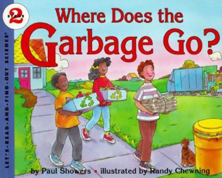 Where Does the Garbage Go? (Let's-Read-and-Find-Out Science 2) - Book  of the Let's-Read-and-Find-Out Science, Stage 2