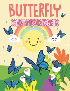 Butterfly Coloring Book For Kids: Cute Butterfly Coloring Pages