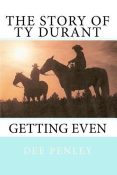 Paperback The Story Of Ty Durant: Getting Even Book