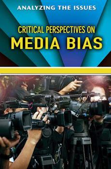 Critical Perspectives on Media Bias - Book  of the Analyzing the Issues