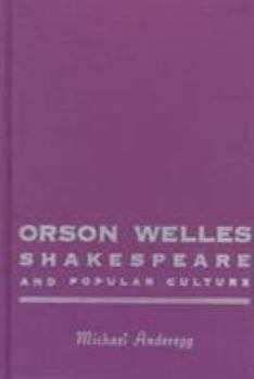 Hardcover Orson Welles Shakespeare and Popular Culture Book