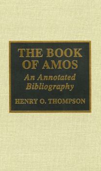 Hardcover The Book of Amos: An Annotated Bibliography Book