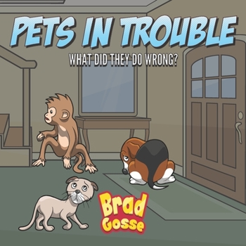Paperback Pets In Trouble: What Did They Do Wrong? Book