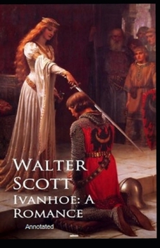 Paperback Ivanhoe,A Romance Annotated Book