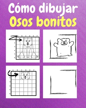 Paperback Cómo dibujar osos bonitos: Un libro de actividades y dibujos paso a paso para niños [Spanish] Book