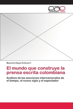 Paperback El mundo que construye la prensa escrita colombiana [Spanish] Book