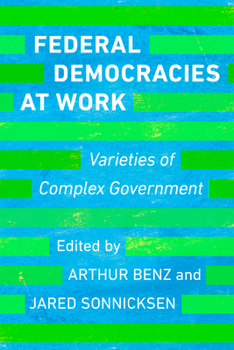 Hardcover Federal Democracies at Work: Varieties of Complex Government Book