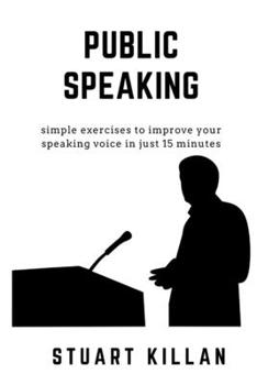 Paperback Public Speaking: Simple exercises to improve your speaking voice in just 15 minutes Book