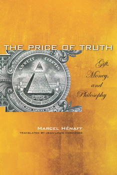 Paperback The Price of Truth: Gift, Money, and Philosophy Book