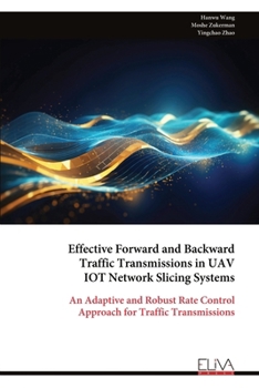 Paperback Effective Forward and Backward Traffic Transmissions in UAV IOT Network Slicing Systems Book