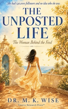 The Unposted Life: The Woman Behind the Feed