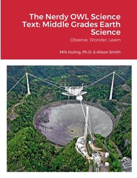 Paperback The Nerdy OWL Science Text: Middle Grades Earth Science: Observe, Wonder, Learn Book