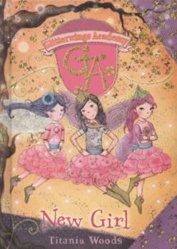 Glitterwings Academy: New Girl No. 7 - Book #7 of the Glitterwings Academy