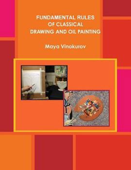 Paperback Fundamental Rules of Classical Drawing and Oil Painting Book