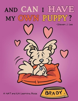 Paperback And Can I Have My Own Puppy?: A NAT and ILA Learning Book