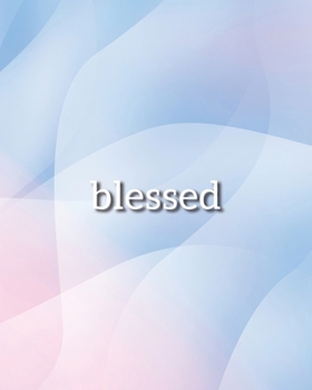 Paperback Blessed Notebook: Lined Journal - 150 Pages - 8x10 inch Book