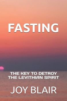 Paperback Fasting: The Key to Detroy the Levithian Spirit Book