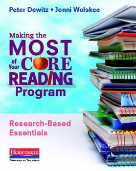 Paperback Making the Most of Your Core Reading Program: Research-Based Essentials Book
