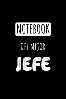 Notebook del Mejor Jefe: Libreta de Apuntes Para el Patrón  | Appreciation Gift for the Boss. Diario Para Escribir, Cuaderno para Regalo. Journal Paper (Spanish Edition)