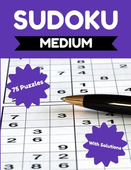 Paperback Sudoku - Medium: 75 Sudoku Puzzles for Adults & Seniors, Sudoku Puzzle Book for Beginners & Intermediate Level, Puzzle Activity Books for Seniors Book