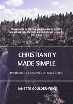 Paperback Christianity Made Simple: Handbook for Disciples of Jesus Christ Book