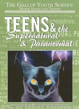 Teens & The Supernatural & Paranormal (Gallup Youth Survey: Major Issues and Trends) - Book  of the Gallup Youth Survey: Major Issues and Trends