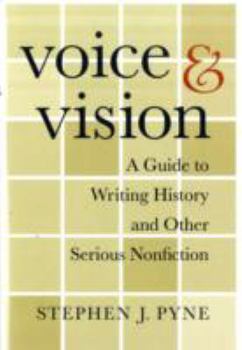 Hardcover Voice & Vision: A Guide to Writing History and Other Serious Nonfiction Book