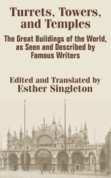 Paperback Turrets, Towers, and Temples: The Great Buildings of the World, as Seen and Described by Famous Writers Book