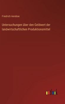 Untersuchungen über den Geldwert der landwirtschaftlichen Produktionsmittel