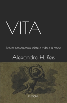 VITA: Breves pensamentos sobre a vida e a morte (Portuguese Edition)