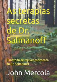 As terapias secretas de Dr. Salmanoff: O método de rejuvenescimento do Dr. Salmanoff