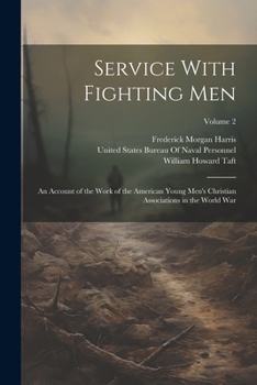 Paperback Service With Fighting Men: An Account of the Work of the American Young Men's Christian Associations in the World War; Volume 2 Book