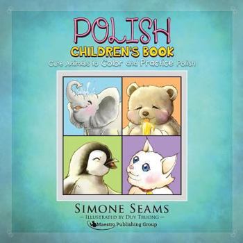 Paperback Polish Children's Book: Cute Animals to Color and Practice Polish Book