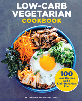 Paperback Low-Carb Vegetarian Cookbook: 100 Easy Recipes and a Kick-Start Meal Plan Book