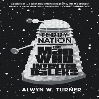 Paperback Terry Nation: The Man Who Invented the Daleks Book