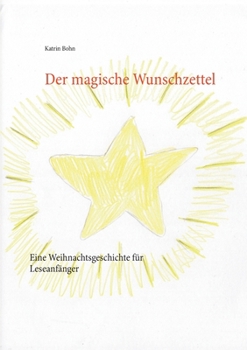 Paperback Der magische Wunschzettel: Eine Weihnachtsgeschichte für Leseanfänger [German] Book