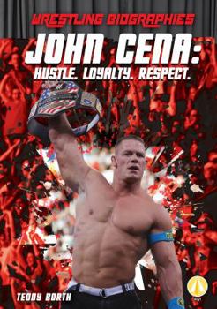 Library Binding John Cena: Hustle. Loyalty. Respect. Book