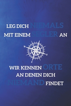 Grand Fantasy Designs - Notes: Sailing Warning Sailors know Places nobody finds Compass German - Notebook 6x9 dot grid