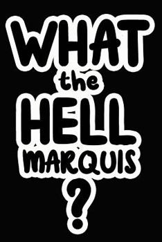 Paperback What the Hell Marquis?: College Ruled Composition Book