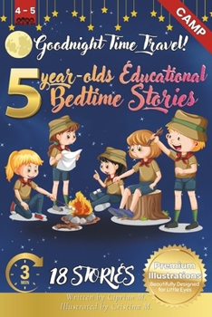 Goodnight Time Travel: 5-Year-Old's Educational Bedtime Stories with Premium Illustrations: Adventures Through History and Imagination for Yo