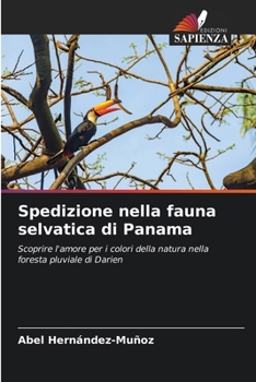 Spedizione nella fauna selvatica di Panama (Italian Edition)
