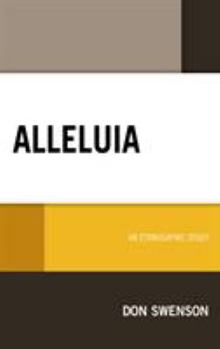 Hardcover Alleluia: An Ethnographic Study Book