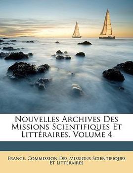 Paperback Nouvelles Archives Des Missions Scientifiques Et Litt?raires, Volume 4 [French] Book