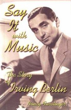 Library Binding Say It with Music: The Story of Irving Berlin Book