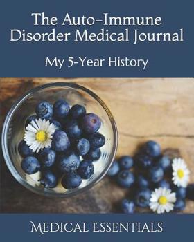 Paperback The Auto-Immune Disorder Medical Journal: My 5-Year History Book
