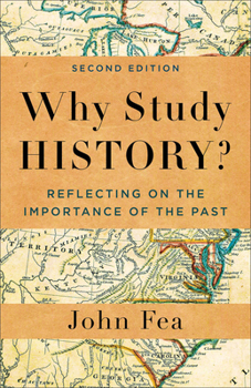 Paperback Why Study History?: Reflecting on the Importance of the Past Book