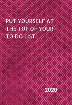 Paperback Put Yourself at the Top of Your To-Do List: 2020 Diary, plan your life and reach your goals ladies Book